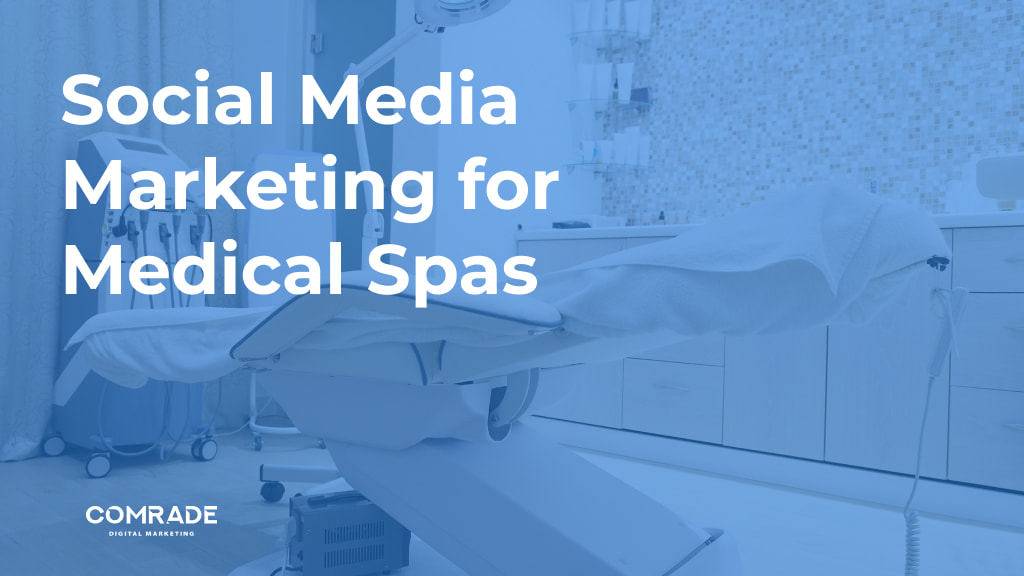 Mastering Social Media Marketing for Medical Spas