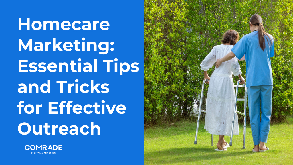 Homecare Marketing: Reaching Your Audience Where They Are